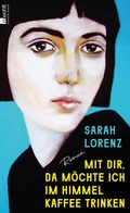 Cover: Mit dir, da m&ouml;chte ich im Himmel Kaffee trinken - Rowohlt