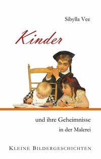Abbildung von: Kinder und ihre Geheimnisse in der Malerei - BoD - Books on Demand