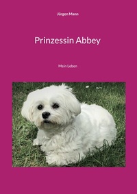 Abbildung von: Prinzessin Abbey - BoD - Books on Demand