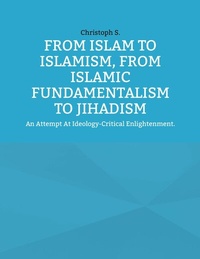 Abbildung von: From Islam To Islamism, From Islamic Fundamentalism To Jihadism - BoD - Books on Demand