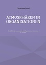 Cover: Atmosphären in Organisationen - BoD - Books on Demand