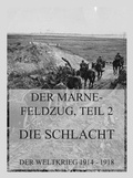 Cover: Der Marne-Feldzug Teil 2: Die Schlacht - Jazzybee Verlag