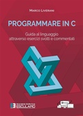 Cover: Programmare in C. Guida al linguaggio attraverso esercizi svolti e commentati - Societ&agrave; Editrice Esculapio