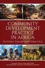 Cover: Community Development Practice in Africa - IAP - Information Age Publishing