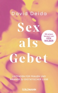 Abbildung von: Sex als Gebet - Goldmann