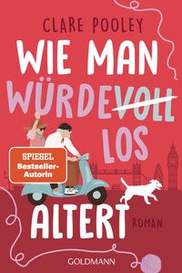 Abbildung von: Wie man würdevoll altert - Goldmann