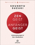 Cover: Zen-Geist - Anf&auml;nger-Geist - Arkana