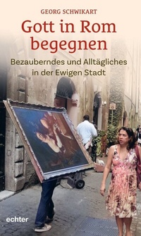Abbildung von: Gott in Rom begegnen - Echter