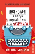 Cover: Die m&ouml;rderischen Cunninghams. Irgendwen haben wir doch alle auf dem Gewissen (Die m&ouml;rderischen Cunninghams 1) - Ullstein Taschenbuchverlag