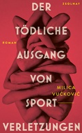 Cover: Der t&ouml;dliche Ausgang von Sportverletzungen - Zsolnay