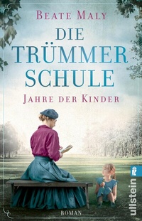 Abbildung von: Die Trümmerschule - Jahre der Kinder - Ullstein Taschenbuchverlag