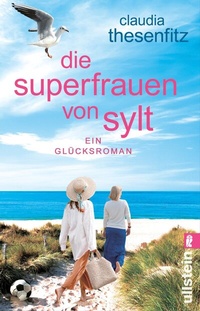 Abbildung von: Die Superfrauen von Sylt - Ullstein Taschenbuchverlag