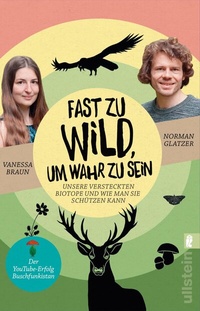 Abbildung von: Fast zu wild, um wahr zu sein - Ullstein Taschenbuchverlag
