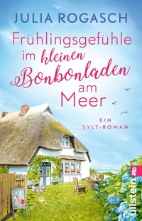 Abbildung von: Frühlingsgefühle im kleinen Bonbonladen am Meer - Ullstein Taschenbuchverlag