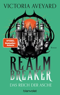 Abbildung von: Das Reich der Asche - Realm Breaker 1 - Blanvalet