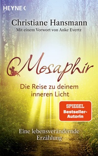 Abbildung von: Mosaphir - Die Reise zu deinem inneren Licht - Heyne