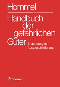 Abbildung von: Handbuch der gefährlichen Güter. Erläuterungen II. Austauschlieferung, Dezember 2024 - Springer Vieweg
