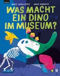 Cover: Was macht ein Dino im Museum? - Leykam