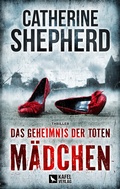 Cover: Das Geheimnis der toten M&auml;dchen: Thriller - Kafel Verlag