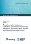 Cover: Modellierung des elastischen Verhaltens von Umformmaschinen als Beitrag zur Verbesserung des digitalen Werkzeugentstehungsprozesses - Wissenschaftliche Scripten
