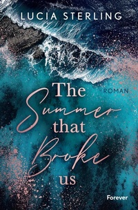 Abbildung von: The summer that broke us (Lifeguard 1) - Forever