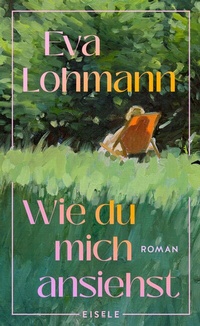 Abbildung von: Wie du mich ansiehst - Eisele Verlag