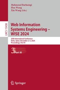 Enlarge image Cover: Web Information Systems Engineering - WISE 2024 - Springer Nature Switzerland AG