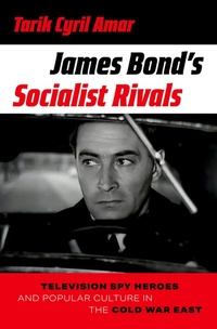 Abbildung von: James Bond's Socialist Rivals - OUP eBook