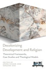 Cover: Decolonizing Development and Religion - SCM Press