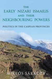 Abbildung von: The Early Nizari Ismailis and their Neighbouring Powers - I.B. Tauris