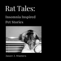 Cover: Rat Tales: Insomnia Inspired Pet Stories - Lulu.com