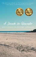 Cover: A Decade in Gloucester: Reflections on History and Home - Lulu.com