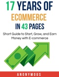 Cover: 17 Years of Ecommerce in 43 Pages - Lulu.com