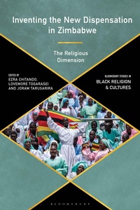 Abbildung von: Inventing the New Dispensation in Zimbabwe - Bloomsbury Academic