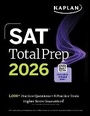 Cover: SAT Total Prep 2026: Includes 4 Full Length Practice Tests, 1,100+ Practice Questions + 1 Year Access to Online Quizzes and Video Lessons and Tutorials - Kaplan Test Prep
