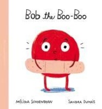 Enlarge image Cover: Bob the Boo-Boo - Kids Can Press