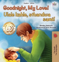 Abbildung von: Goodnight, My Love! (English Zulu Bilingual Children's Book) - KidKiddos Books Ltd.