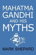 Cover: Mahatma Gandhi and His Myths - Simple Productions