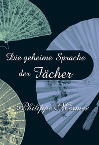 Abbildung von: Die geheime Sprache der Fächer - Parkstone International