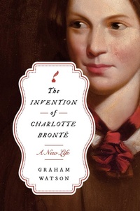 Enlarge image Cover: The Invention of Charlotte Bronte - Pegasus Books