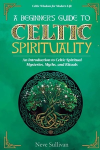 Abbildung von: A Beginner's Guide to Celtic Spirituality - Intrepidas Publishing