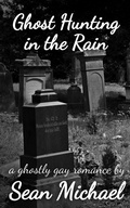 Cover: Ghost Hunting in the Rain - Sean Michael