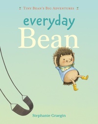 Abbildung von: Everyday Bean (Tiny Bean's Big Adventures, Book #1) - Tundra Book Group