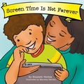 Cover: Screen Time Is Not Forever (Best Behavior) - Sweet Cherry Publishing