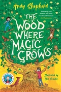 Cover: The Wood Where Magic Grows - Piccadilly Press