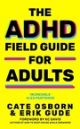 Cover: The ADHD Field Guide for Adults - Monoray