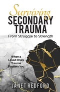 Cover: Surviving Secondary Trauma From Struggle to Strength - GWN Publishing, LLC