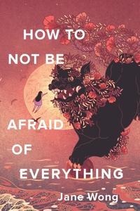 Enlarge image Cover: How to Not Be Afraid of Everything - Alice James Books