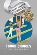 Cover: Tough Choices (Perfect Balance Gymnastics Optionals, #4) - Melisa Torres