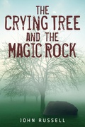 Cover: The Crying Tree and the Magic Rock - Outskirts Press